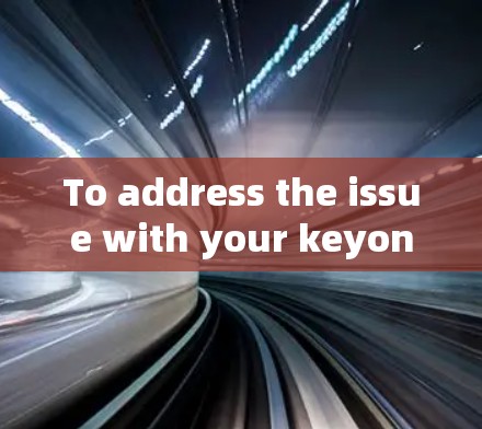 To address the issue with your keyone VPN not working,follow this structured approach: