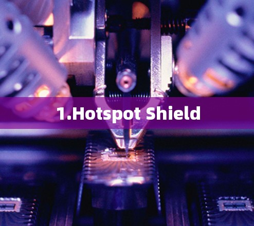 1.Hotspot Shield