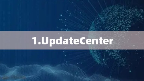 1.UpdateCenter