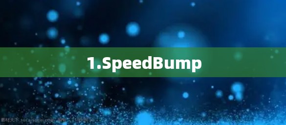 1.SpeedBump